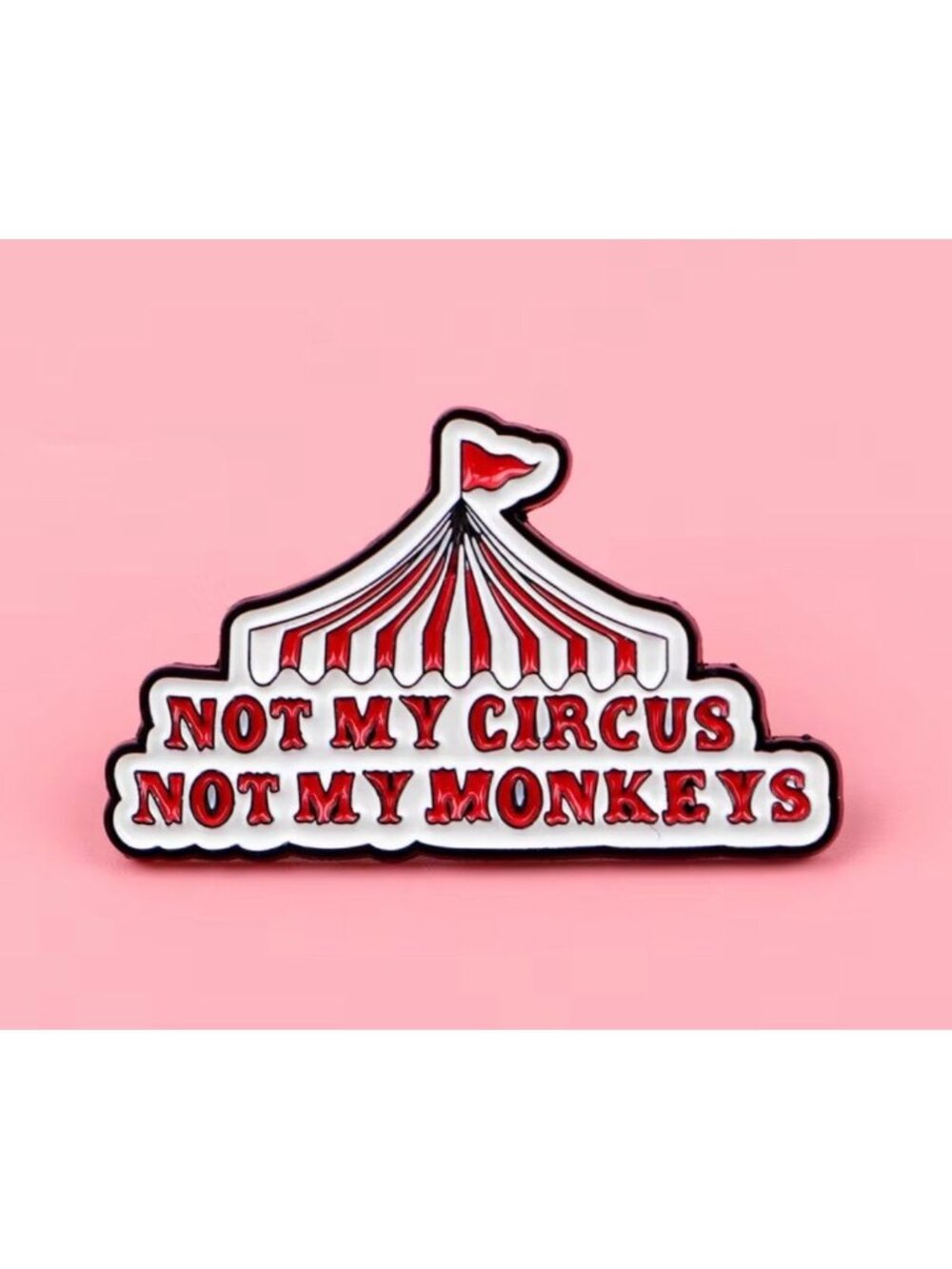 NOT MY CIRCUS Enamel Lapel Backpack Pin NEW